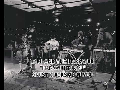 QARL & THE NARRATOR - HANYA UNTUKMU "AKUSTIK VERSION" LIVE AT LEPAK AKUSTIK 18