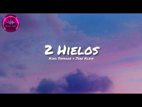 King Savagge × Jere Klein - 2 Hielos (Letra/Lyric)