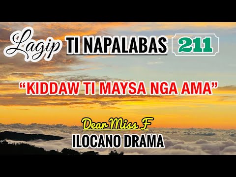 KIDDAW TI MAYSA NGA AMA | LAGIP TI NAPALABAS 211 | ILOCANO DRAMA | Dear Miss F