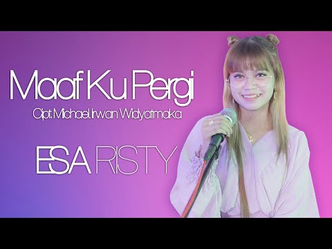 Esa Risty - Maaf Ku Pergi - (Official Music Video)