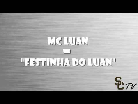 Mc Luan - Festinha do Luan