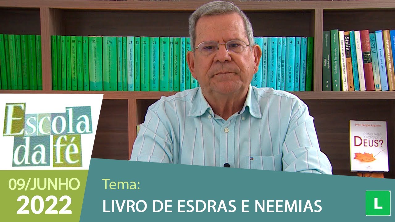 Escola da Fé - O livro de Esdras e Neemias (09/06/2022)