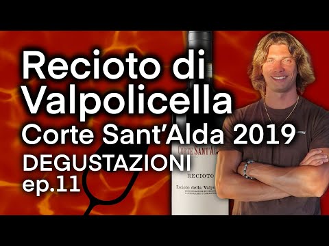 RECIOTO di VALPOLICELLA CORTE SANT’ALDA, SPETTACOLARE 😍🍷 Degustazioni ep.11