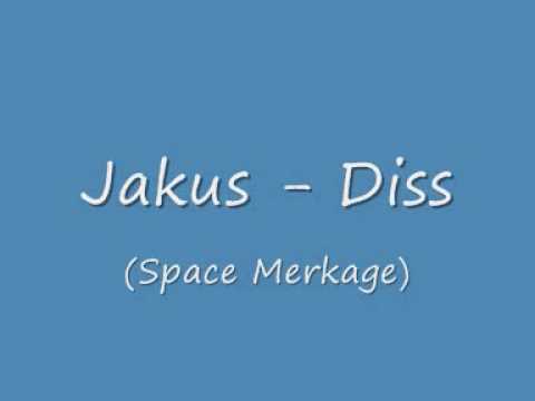 Jakus - Diss (Space Merkage)