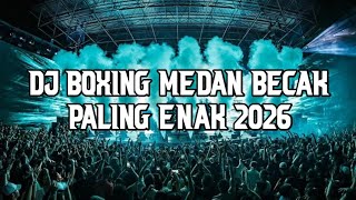 Download lagu DJ BOXING MEDAN BECAK PALING ENAK FULL BASS TERBARU 2026 mp3 Download lagu DJ BOXING MEDAN BECAK PALING ENAK FULL BASS TERBARU 2026 mp3