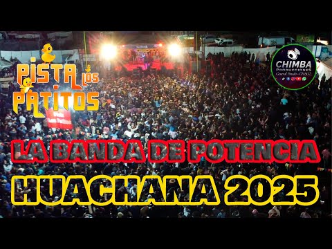 LA BANDA DE POTENCIA   HUACHANA 2025   PISTA LOS PATITOS   30 07 25