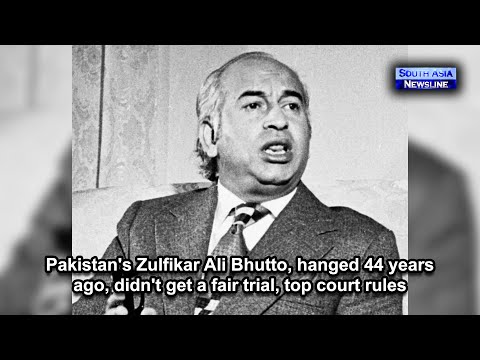 Pakistan's Zulfikar Ali Bhutto, hanged 44 years ago, didn't get a fair trial, top court rules