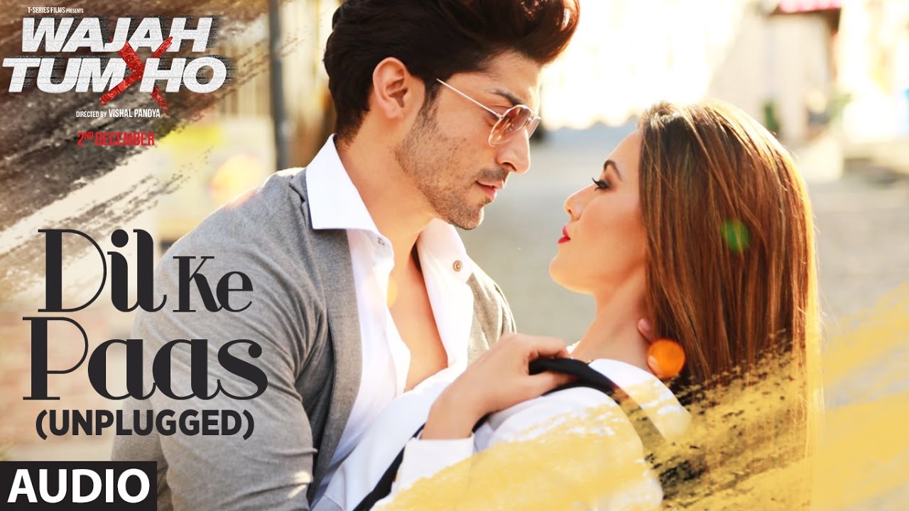 Dil Ke Paas Unplugged Lyrics  | Wajah Tum Ho | Gurmeet Choudhary, Rajneesh Duggal, Sana Khan, Sharman Joshi, Sherlyn Chopra | Armaan Malik, Tulsi Kumar | Abhijit Vaghani