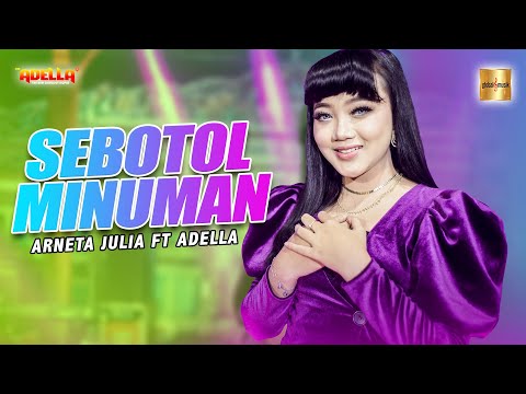 Arneta Julia ft Adella - Sebotol Minuman (Official Live Music)