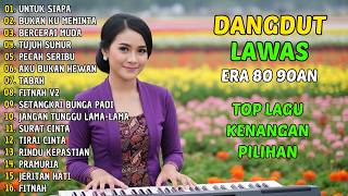 Download lagu RINDU LANGSUNG TEROBATI!! UNTUK SIAPA - FULL ALBUM LAGU DANGDUT NOSTALGIA DANGDUT LAWAS 80 90an mp3