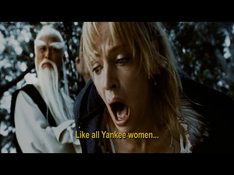 Kill Bill - Like all Yankee women...