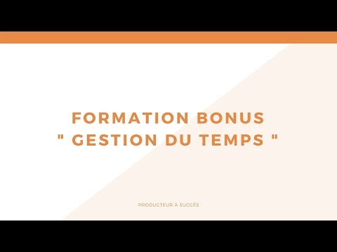 FORMATION BONUS - La Gestion du Temps (1/3)