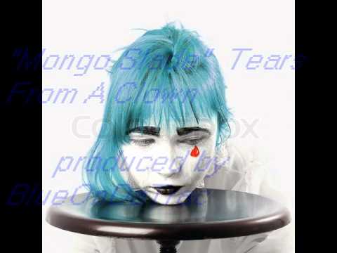 Mongo Slade- Tears From A Clown  produced by BlueOnDaTrac