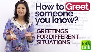 How to Greet someone you know - English speaking lesson for Beginners