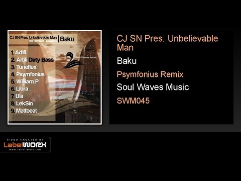 CJ SN Pres. Unbelievable Man - Baku (Psymfonius Remix)