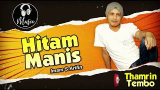 Download lagu Lagu Tersyahdu Imam S Arifin HITAM MANIS Cover Thamrin T mp3