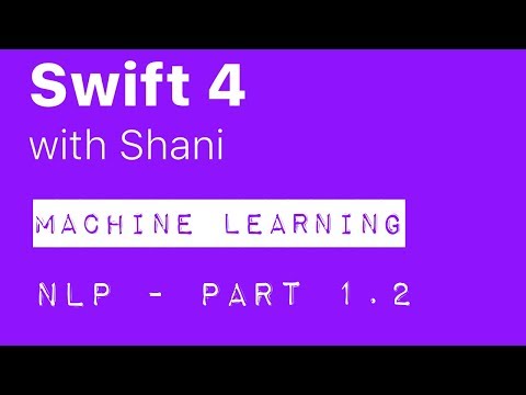 Swift 4 Natural Language Processing Part 1.2