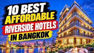 10 Best Affordable Riverside Hotels in Bangkok, Thailand | Where to Stay #bangko