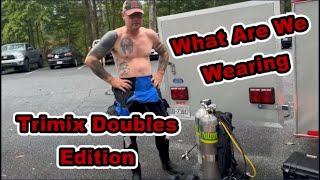 What Are We Wearing Trimix Doubles Edition