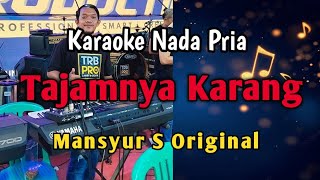 Download lagu TAJAMNYA KARANG - Karaoke Mansyur S #dangdut mp3 Download lagu TAJAMNYA KARANG - Karaoke Mansyur S #dangdut mp3