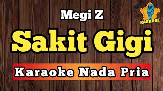 Download lagu SAKIT GIGI - MEGI Z ( Karaoke Nada Pria )  mp3