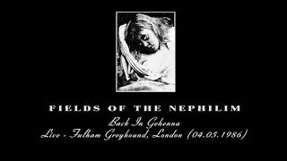 FIELDS OF THE NEPHILIM - Back In Gehenna (live - Fulham Greyhound, London - 04.05.86) - ᴙᴇᴍᴀᴤᴛᴇᴙᴇᴅ
