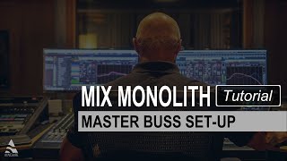 Video thumbnail for Mix Monolith - Master Buss Set-Up by Ayaic Software