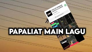 Download lagu DJ PAPA LIAT MAIN LAGU LAGU BY DJ SOPAN mp3