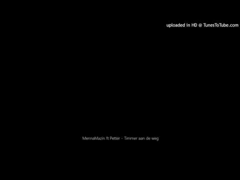 MennaMazin ft Petter - Timmer aan de weg