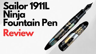 Sailor 1911L Ninja Fountain Pen Review