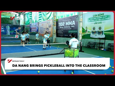 峴港將匹克球帶進教室 | 越南新聞 🇻🇳 (Da Nang brings pickleball into the classroom | Vietnam Today)