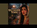 Dil Lagaya Tumse