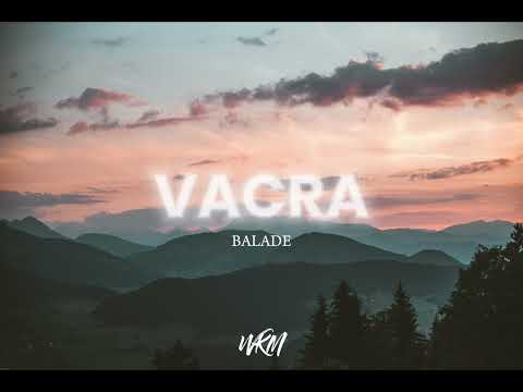 Vacra ft. 1D1R - Balade ( WKM REMIX )