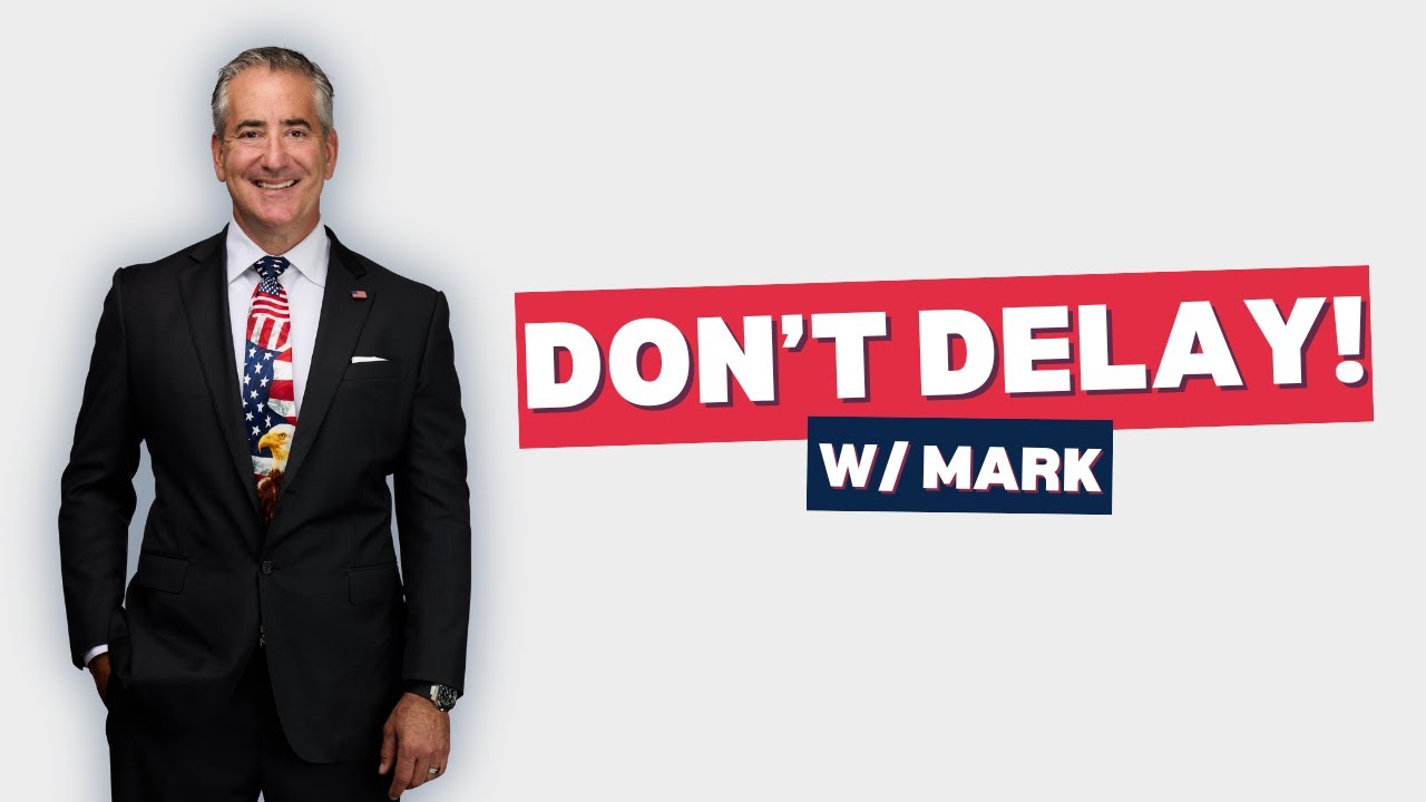 Don’t Delay!