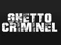 Ghetto Criminel - Fatigué "GCG" 