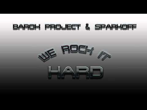 Barox Project & SparkOFF - We Rock It HARD (Original Mix)
