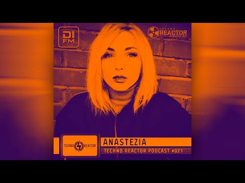Techno Reaktor Podcast #021   Anastezia