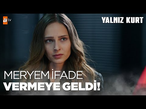 Meryem babası hakkında ifade vermek için emniyete geldi - Yalnız Kurt 32. Bölüm FİNAL