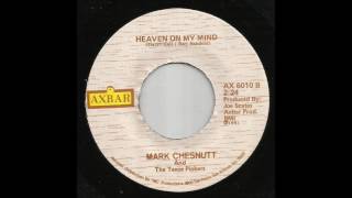 Mark Chesnutt &amp; The Texas Pickers - Heaven On My Mind