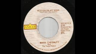 Mark Chesnutt &amp; The Texas Pickers - Heaven On My Mind