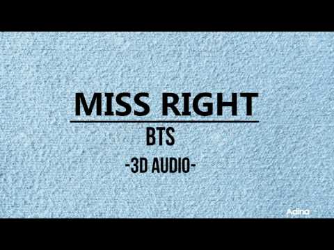 MISS RIGHT - BTS (3D Audio)