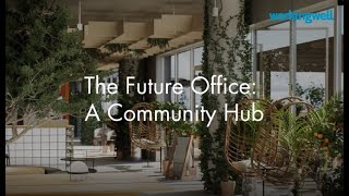 The Future Office: A Community Hub