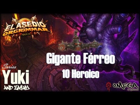 Gigante Férreo 10 Heroico - Videoguía Asedio de Orgrimmar