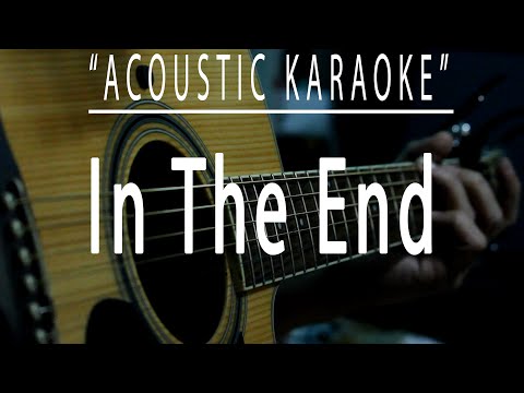 In the end - Linkin Park (Acoustic karaoke)