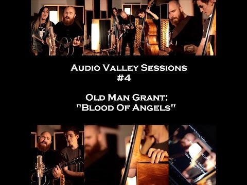 Old Man Grant "Blood Of Angels" : Audio Valley Sessions