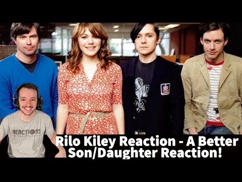 Rilo Kiley Reaction - A Better Son/Daughter Reaction!