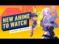 New Anime to Watch (Summer 2022)