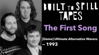 The First Song - Built to Spill | Demo 1993