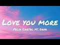Felix Cartal ft. Daya - Love You More (lyrics)