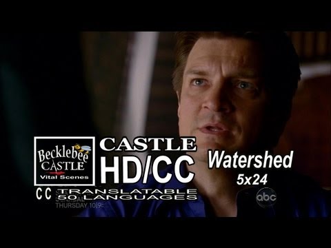 Castle 5x24 "Watershed" Castle Now Sees Things For How They Really Are Season Finale  HD/CCL-L